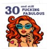 30-and-still-fucking-fabulous-birthday-card