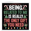 Being-related-to-me-is-really-the-only-gift-you-need-christmas-card