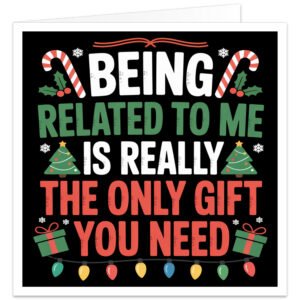 **Alt Text:** Funny family Christmas card featuring the quote "Being Related to Me Is Really the Only Gift You Need" in bold festive typography on a black background with candy canes, holly, Christmas trees, presents, snowflakes and colourful Christmas lights.
