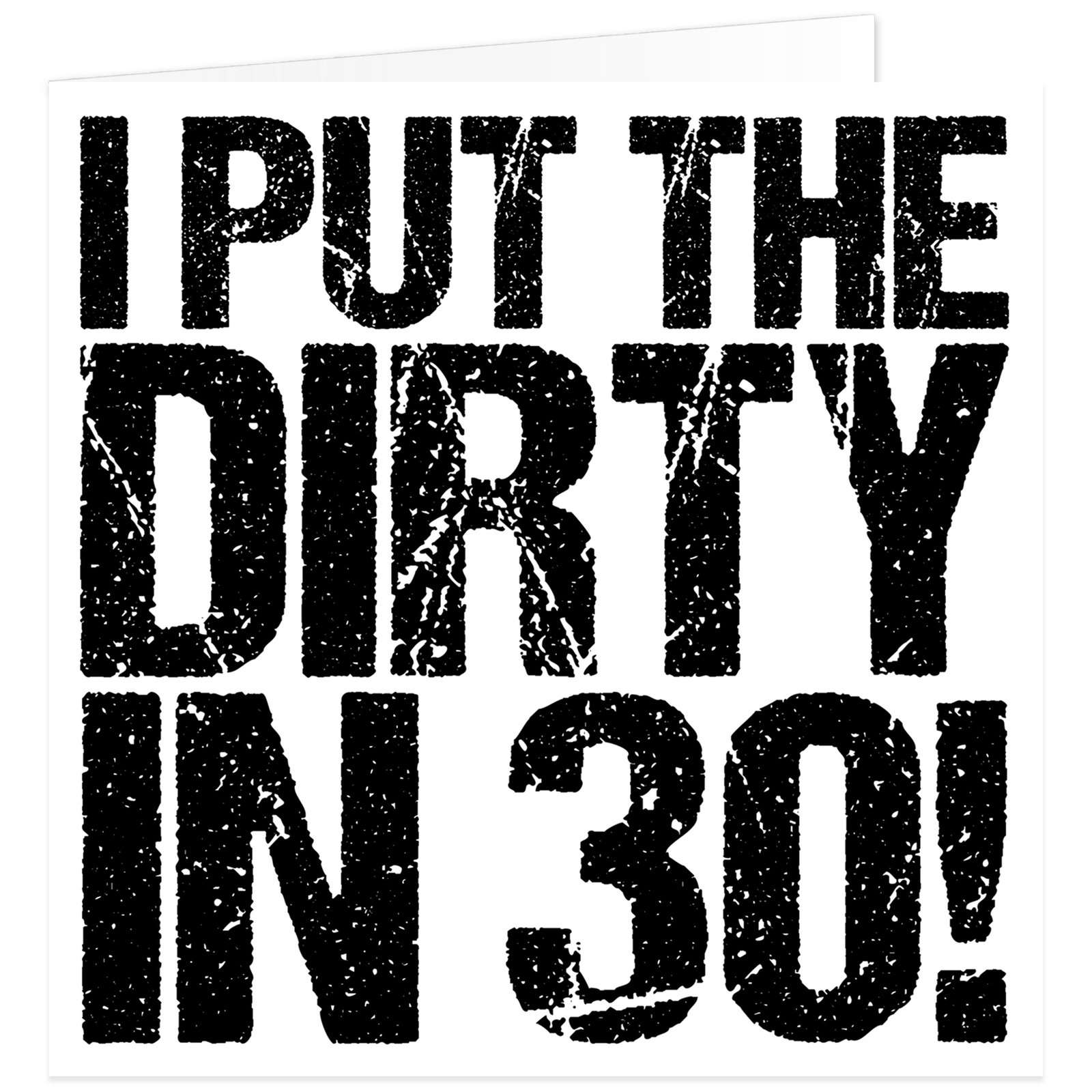 I-Put-the-Dirty-in-30-birthday-card