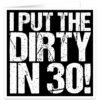 I-Put-the-Dirty-in-30-birthday-card