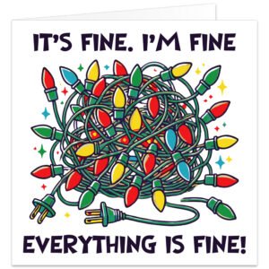 Funny Christmas card with colourful tangled fairy lights and the words “It’s fine. I’m fine. Everything is fine!” on a white background.