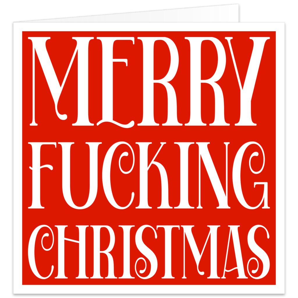 Funny rude adult Christmas card with a bright red background and large decorative white lettering reading “Merry F*cking Christmas”, featuring bold sweary festive humour.