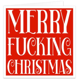 Funny rude adult Christmas card with a bright red background and large decorative white lettering reading “Merry F*cking Christmas”, featuring bold sweary festive humour.