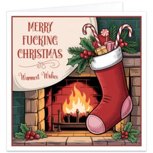 Rude Christmas card with vintage fireplace, festive red stocking, holly, presents and candy canes, featuring “Merry F***ing Christmas” and “Warmest Wishes”.