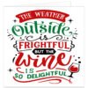 Funny wine Christmas card with red, green and black festive lettering reading “The weather outside is frightful, but the wine is so delightful”, with stars, decorative flourishes and a wine glass illustration.