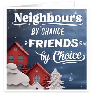 Neighbours-By-Chance-Friends-By-Choice-christmas-card