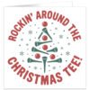 Rocking-around-the-christmas-tee-xmas-card