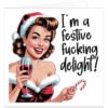 Funny rude Christmas card featuring a glamorous retro pin-up woman in a red and white Santa outfit, holding a glass of red wine and a candy cane, with the censored message “I’m a festive f***ing delight!”