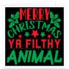 Funny Christmas card featuring “Merry Christmas, Ya Filthy Animal” in red and green lettering on a black background with festive holly, berries and stars.
