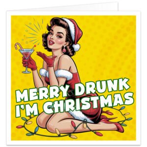 Funny retro Christmas card featuring a glamorous pin-up woman in a Santa outfit holding a red cocktail with a candy cane, colourful festive lights and the message “Merry Drunk I’m Christmas” on a bright yellow pop-art background.