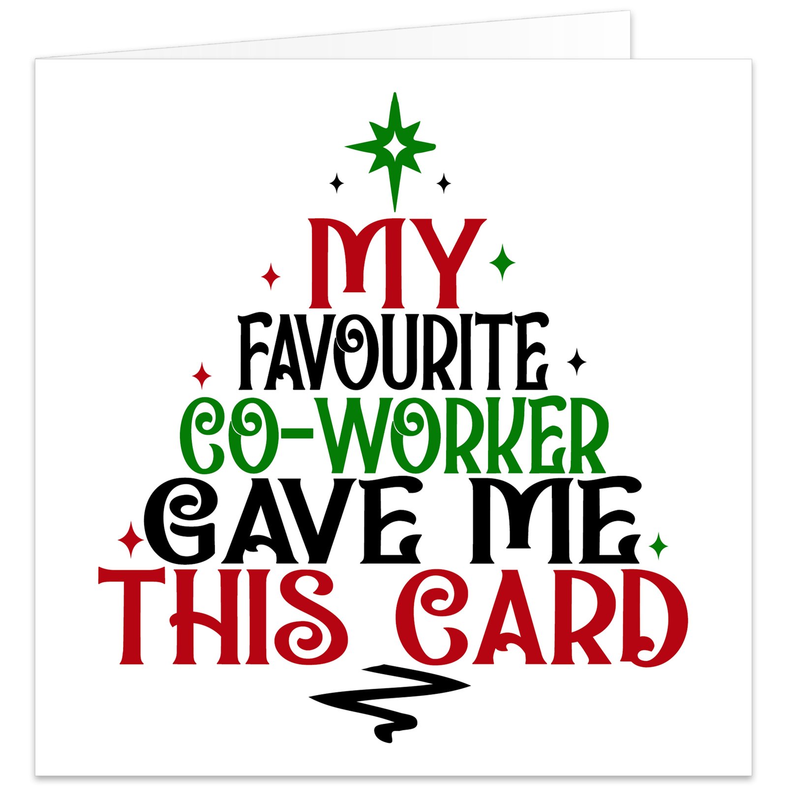 Funny Christmas card for a colleague or co-worker featuring the message “My Favourite Co-Worker Gave Me This Card” in red, green and black retro lettering with festive stars and sparkles on a white background.