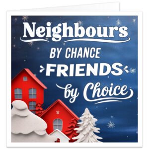 Christmas card for neighbours featuring red houses, snowy fir trees and falling snow, with the message “Neighbours by Chance, Friends by Choice”.