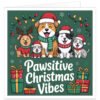 Christmas card featuring five cute cartoon dogs in festive hats, scarves and reindeer antlers, with presents, fairy lights and the message Pawsitive Christmas Vibes.