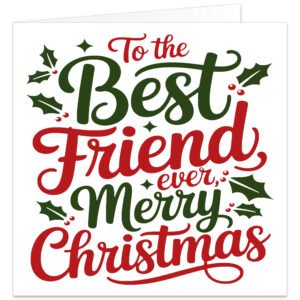 Best friend Christmas card with “To the Best Friend ever, Merry Christmas” lettering in festive red and green, decorated with holly, red berries and stars.