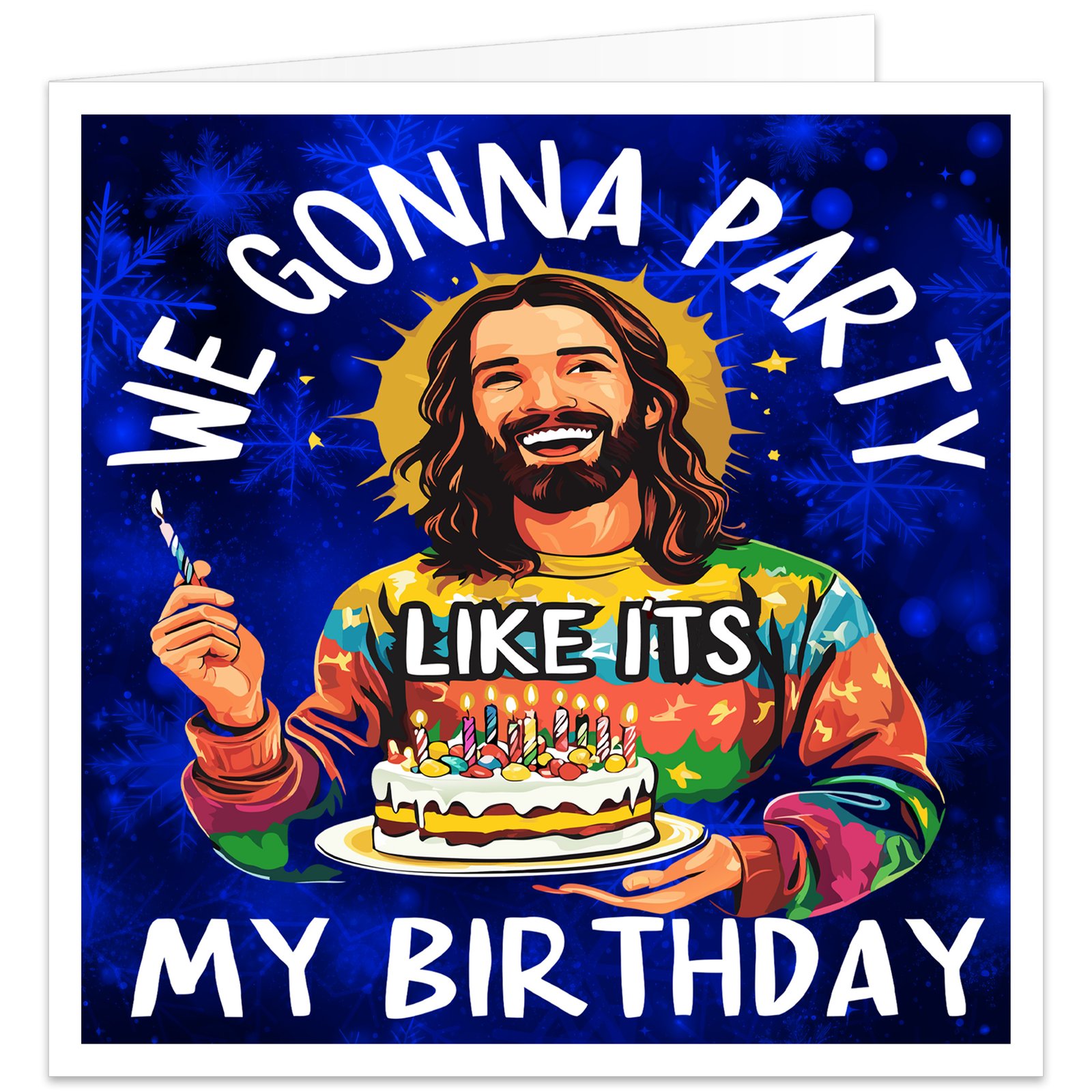 Funny Christmas card featuring cartoon Jesus in a colourful festive jumper, holding a birthday cake with candles against a blue snowflake background, with the slogan “We Gonna Party Like It’s My Birthday”.