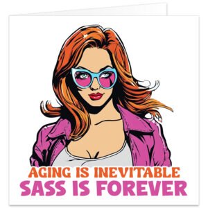 Aging-is-inevitable-Sass-is-foreverbirthday-card