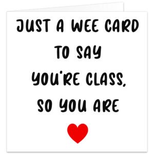 Just-a-wee-card-to-say-youre-class-so-you-are
