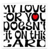My-love-for-you-doesnt-fit-on-this-card