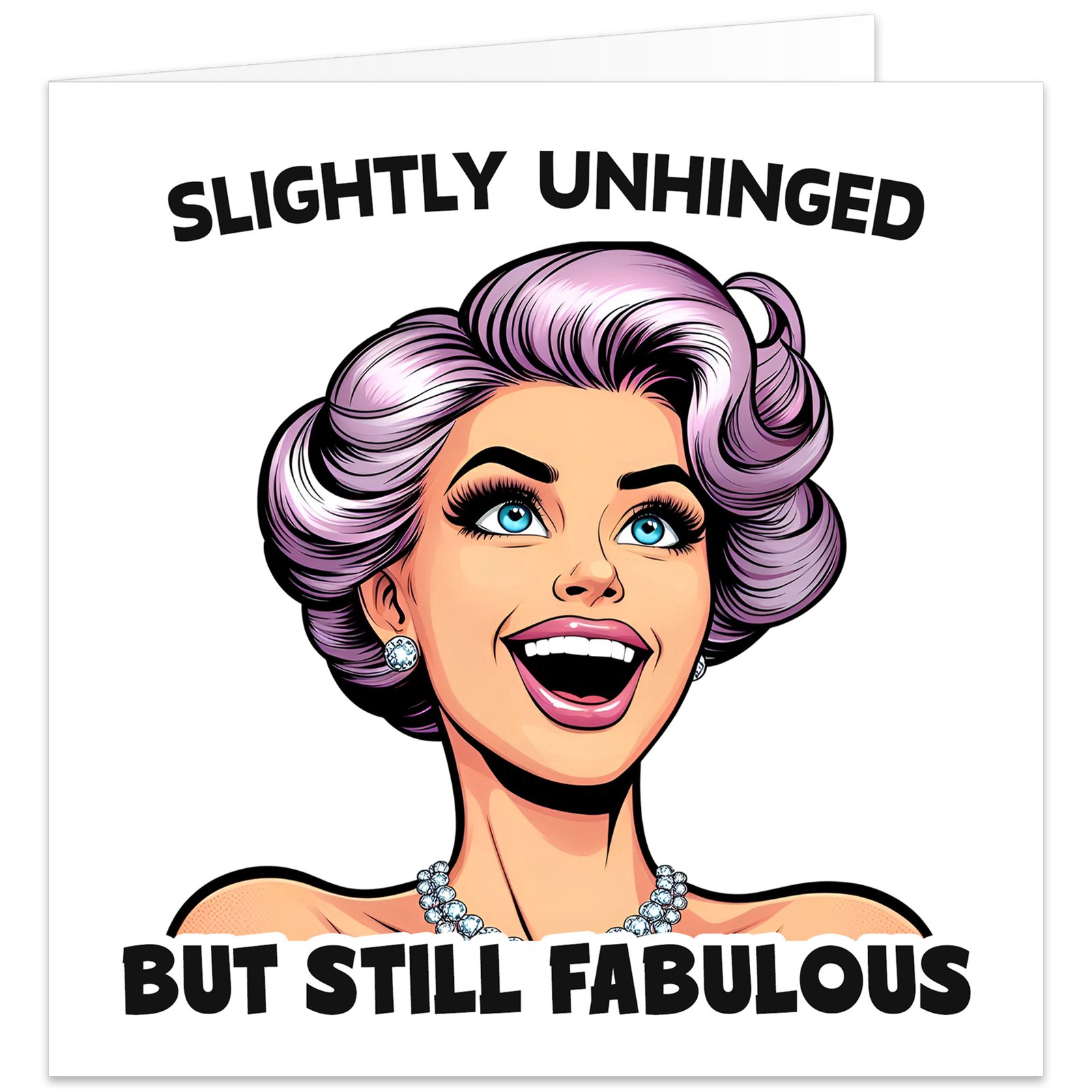 Slightly-unhinged-but-still-fabulous-birthday-card