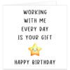 Working-With-Me-Every-Day-Is-Your-Gift-birthday card