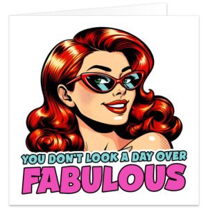 You-dont-look-a-day-over-fabulous-birthday-card