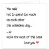 You-said-not-to-spend-too-much-on-each-other-joke-valentines-card
