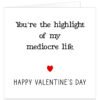 Youre-the-highlight-of-my-mediocre-life-valentine-card