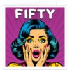 **Alt Text:** Funny 50th birthday card for women featuring a retro pop art illustration of a shocked blue-haired woman on a vibrant purple comic-style background with the word "FIFTY" in large white letters. Square milestone birthday card, blank inside with envelope included.