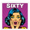 This greeting card features a bold, retro pop art design with a playful, humorous feel. The front of the card has a vibrant purple comic-style background with a subtle halftone dot pattern and radiating burst effect. Across the top, the word "SIXTY" is displayed in large, chunky white letters outlined in black, making the milestone age the main focal point. Below the text is a striking illustration of a shocked woman in classic 1950s comic book style. She has bright blue hair, vivid yellow eye makeup, blue eyes, pink lipstick, and red painted nails. Her hands are pressed against her cheeks and her mouth is open in surprise, creating an exaggerated expression of disbelief that adds to the humour.