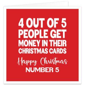 Funny Christmas card with bold red background and white text reading “4 out of 5 people get money in their Christmas cards. Happy Christmas Number 5.”