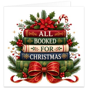 Book-themed Christmas card featuring a festive stack of red, green, cream and navy books with the text “All Booked for Christmas” across the spines. Decorated with holly, red berries, fir branches, poinsettia, candy cane, snowflakes, gold stars and a large red bow. Traditional literary Christmas design on a white background, ideal for book lovers, avid readers, bookworms, friends, family and colleagues.