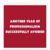 Funny Christmas card for work colleague, coworker or boss with red design and Another Year of Professionalism Successfully Avoided message.