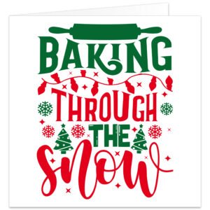 Baking themed Christmas card with the festive message “Baking Through The Snow” in bold red and green lettering on a white background. Design features a green rolling pin, string of red Christmas lights, red and green snowflakes, sparkling stars and two decorated Christmas trees. A cheerful funny Christmas card for bakers, home bakers, cake makers, keen cooks and baking lovers.