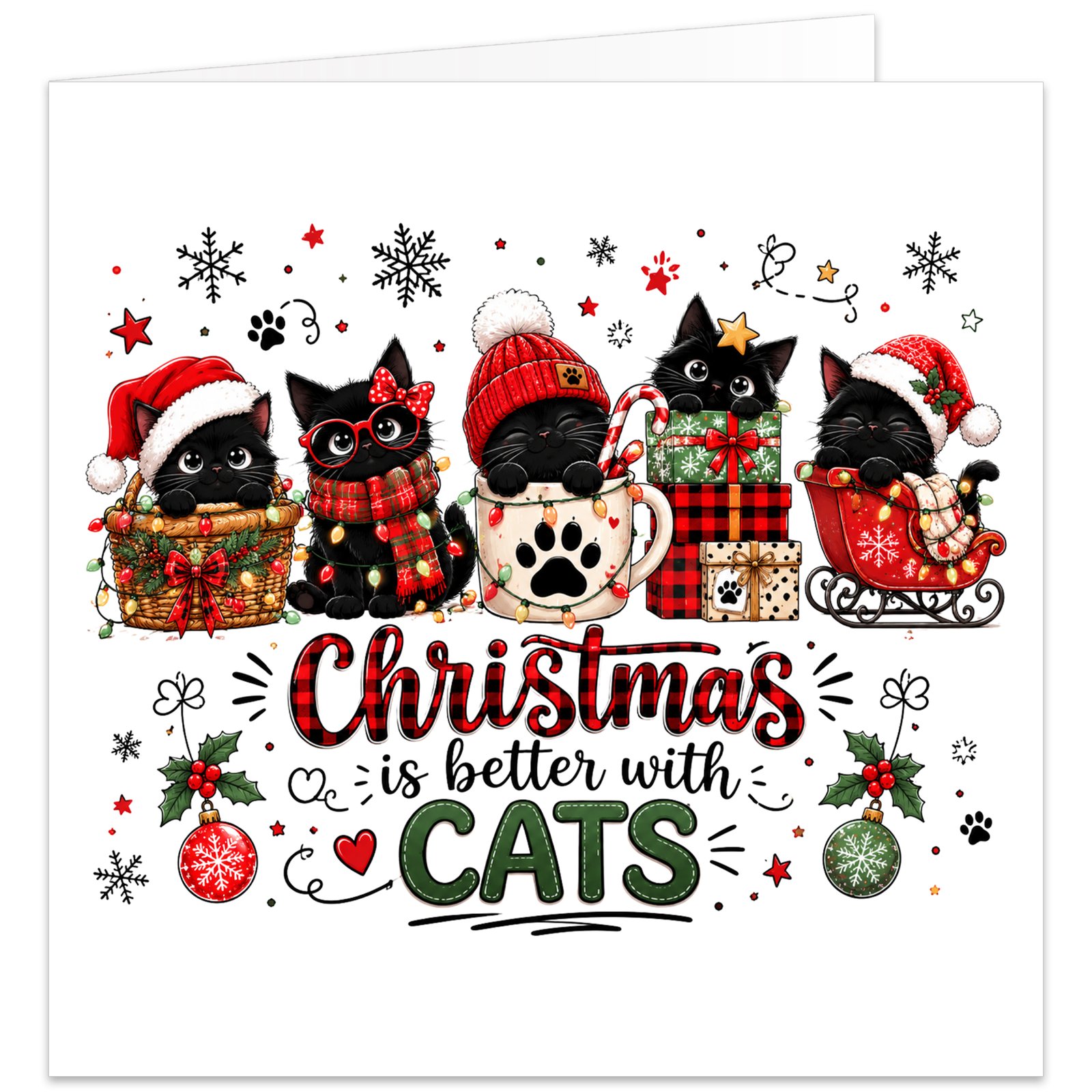 Cat-themed Christmas card featuring five cute black cats in festive Santa hats, winter accessories and colourful fairy lights, surrounded by wrapped presents, candy canes, holly, stars, paw prints and snowflakes on a white background. Bold red, black and green text reads “Christmas is better with CATS”. Fun festive greeting card for cat owners, cat lovers, Mum, Dad, friends and pet parents.