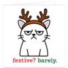 Funny cat Christmas card featuring a minimalist white grumpy cat with half-closed eyes wearing large brown reindeer antlers on an orange headband. The unimpressed cat sits on a clean white background above the festive red and green text “festive? barely.” A humorous sarcastic Christmas card design for cat owners, cat lovers, Mum, Dad, friends and relatives.