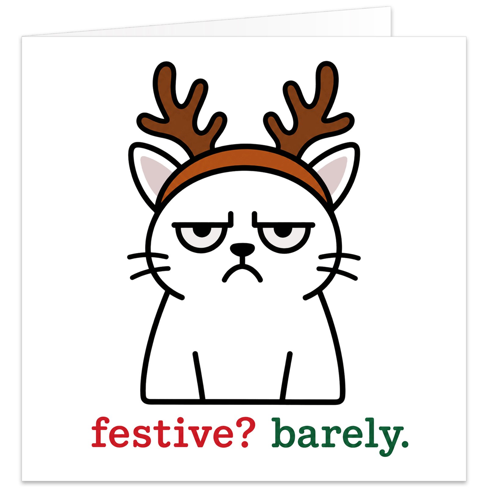 Funny cat Christmas card featuring a minimalist white grumpy cat with half-closed eyes wearing large brown reindeer antlers on an orange headband. The unimpressed cat sits on a clean white background above the festive red and green text “festive? barely.” A humorous sarcastic Christmas card design for cat owners, cat lovers, Mum, Dad, friends and relatives.