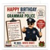 Funny Grammar Police birthday card with retro illustrated police officer pointing while holding a red Bad Grammar Stops Here sign. Text reads Happy Birthday From the Grammar Police and There’s No Excuse for Poor Grammar. A clipboard lists humorous rules about your, to too and two, spelling, commas and apostrophes. Finished with Be Nice. Write Right, birthday cake, gift and Hope your birthday is perfect in every way.