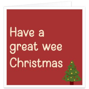 Northern Irish Christmas card with a festive red background, cream “Have a Great Wee Christmas” message and decorated Christmas tree illustration.
