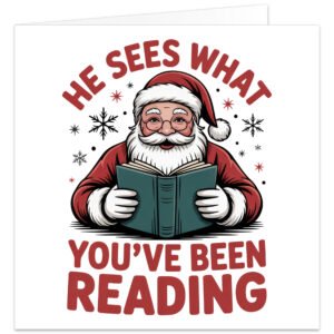Book lover Christmas card featuring a cheerful Santa Claus in his traditional red suit and hat, smiling behind glasses while reading an open dark green book. Bold red text reads “HE SEES WHAT” above Santa, with “YOU’VE BEEN READING” below. Red and black snowflakes decorate the clean white background. A funny festive reading card for bookworms, avid readers, bibliophiles and book lovers.