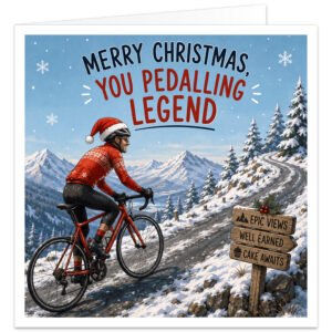 Male cycling Christmas card featuring a cheerful road cyclist climbing a snowy mountain on a red bike, wearing a festive red jersey and Santa hat over his helmet. Snow-covered peaks, pine trees and a winding road fill the winter scene. A wooden sign reads “Epic Views”, “Well Earned” and “Cake Awaits”. Bold red and green text reads “Merry Christmas, You Pedalling Legend”.