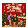 Funny Christmas card for husband with bold cream text reading “Merry Christmas Husband. You Lucky Bastard” on a festive red background. Cosy illustration shows a married couple relaxing on a sofa beside a decorated Christmas tree and glowing fireplace, holding humorous mugs. Includes wrapped presents, stockings, fairy lights, festive greenery and playful husband-themed signs for a warm, cheeky adult humour design.