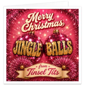 Funny Jingle Balls Christmas card for husband, boyfriend or partner, featuring pink and red tinsel, mirrored baubles, gold lettering and cheeky festive humour.