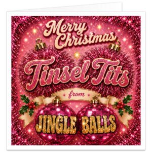 Funny Christmas card for Wife, Girlfriend or Partner featuring pink tinsel, holly, baubles and glitter-style decorations, with the cheeky message “Merry Christmas Tinsel T*ts from Jingle Balls” and two pink disco-ball baubles.