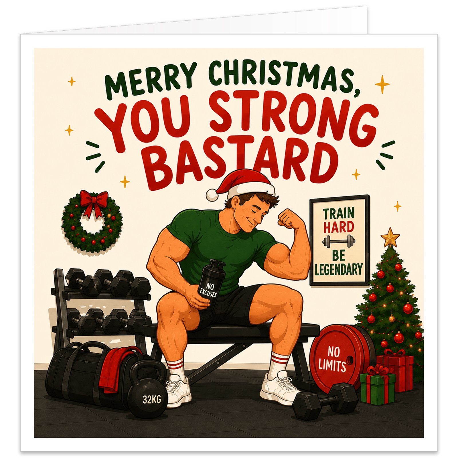 Funny gym Christmas card featuring the text “Merry Christmas, You Strong B*****d”. A muscular male gym-goer in a Santa hat sits on a workout bench flexing his arm, surrounded by dumbbells, kettlebells, weight plates and gym equipment. Festive details include a decorated Christmas tree, presents and wreath. A humorous fitness Christmas card for a boyfriend, husband, brother, son, mate or gym lover.
