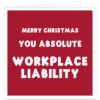 Funny red Christmas card for work colleague with bold white Workplace Liability office banter design