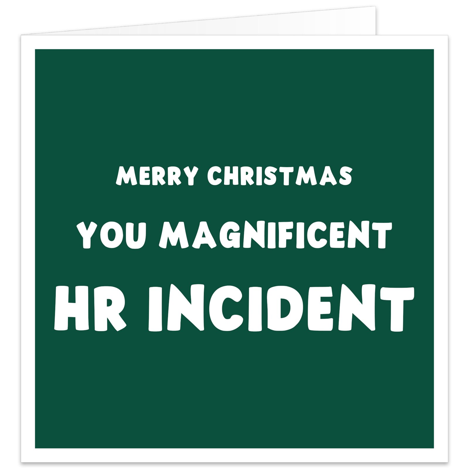 Funny Christmas card for work colleague with “Merry Christmas, You Magnificent HR Incident” message, dark green background and bold white text.