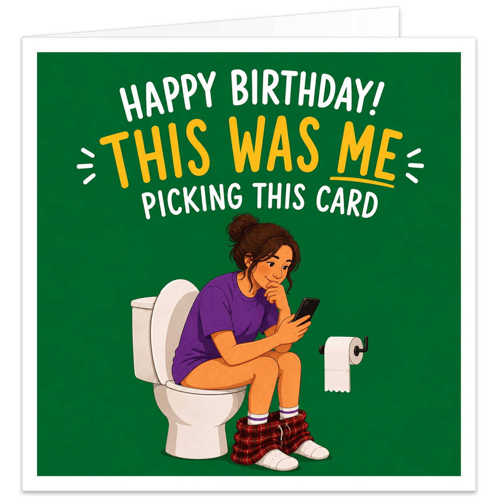 Funny birthday card for him featuring a woman sitting on the loo scrolling on her phone, with the message “Happy Birthday! This Was Me Picking This Card” on a green background.