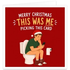 Funny Christmas card showing a man in a Santa hat sitting on the toilet with his trousers down while scrolling on his phone, with the message “Merry Christmas – This Was Me Picking This Card” on a red festive background.