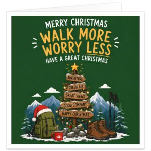 Hiking Christmas card for walkers, ramblers and hill walkers on a forest green background. Text reads “Merry Christmas, Walk More, Worry Less, Have a Great Christmas”. Festive winter scene features snowy mountains, pine trees and a wooden signpost decorated with Christmas lights and holly, pointing to Adventure, Fresh Air, Great Views, Good Company and Happy Christmas. A green rucksack, walking boots, trekking poles and red mug sit in the snow.